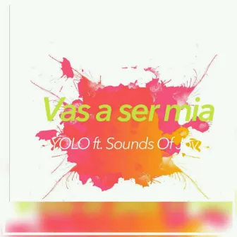 Vas a ser mia (feat. Sounds of Joy) by Yolo