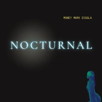 Nocturnal by Money Mark Diggla