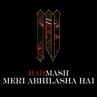 Meri Abhilasha Hai by Badmash