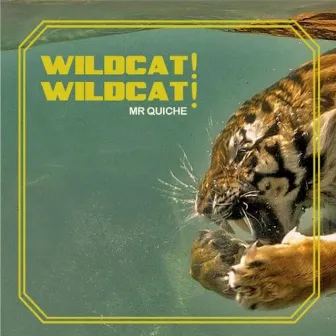 Mr Quiche by Wildcat! Wildcat!