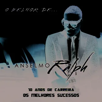 O Melhor de Anselmo Ralph by Anselmo Ralph