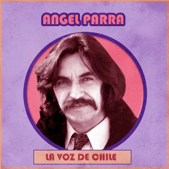 La Voz de Chile by Angel Parra