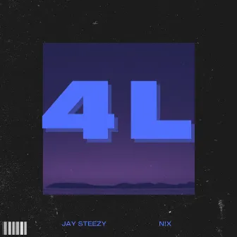 4L by Jay Steezy