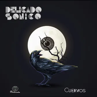 Cuervos by Delicado Sónico