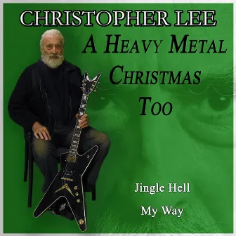 A Heavy Metal Christmas Too by Christopher Lee