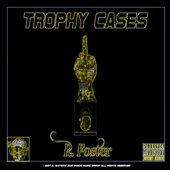 Trophy Cases by R.Foster