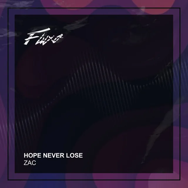 Hope Never Lose - Edit