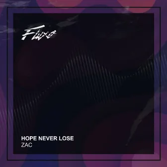 Hope Never Lose by ZAC