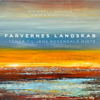 Farvernes landskab - toner til Jens Rosendals digte by Hanne Askou