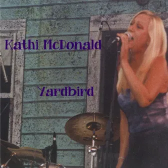 Yardbird by Kathi McDonald