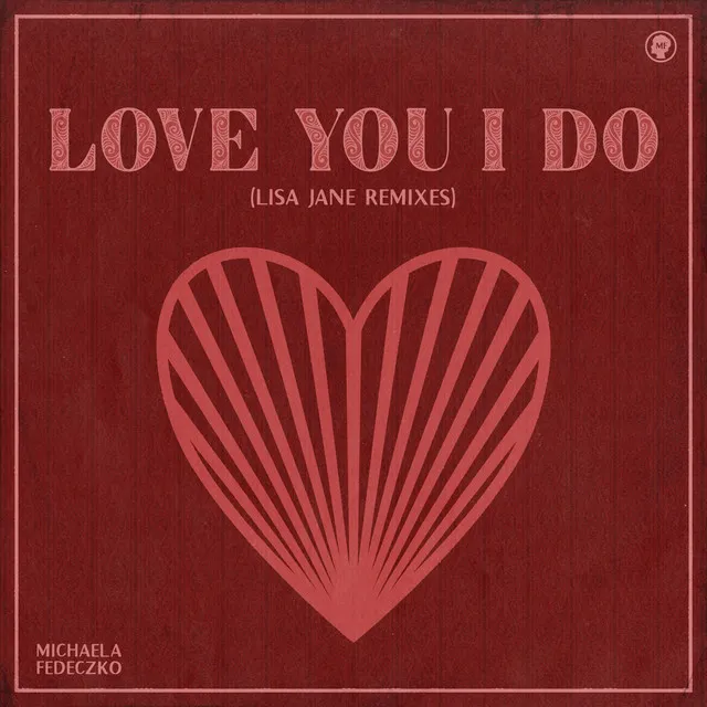 Love You I Do (Lisa Jane Remixes)