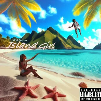 Island Girl by YGG Shifty