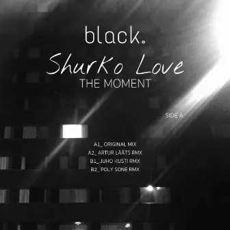 Shurko Love - The Moment by Shurko Love