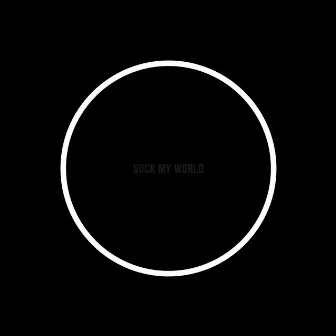 SUCK MY WORLD by THE ORAL CIGARETTES