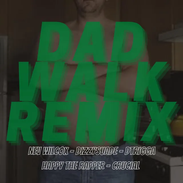 Dad Walk - Remix