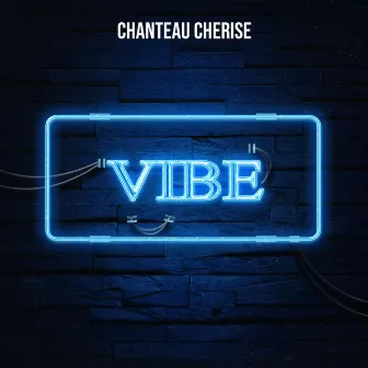 Vibe by Chanteau Cherise