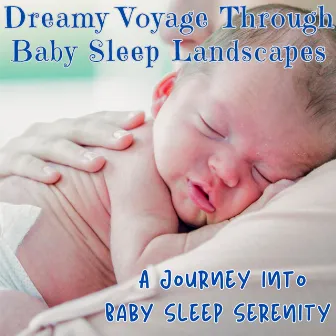 Dreamy Voyage Through Baby Sleep Landscapes: A Journey into Baby Sleep Serenity by Sheep Hurdle