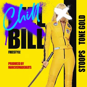 Chill Bill (Freestyle) by Stoops