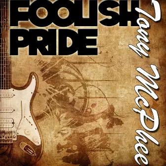 Foolish Pride by Tony McPhee