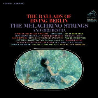 The Melachrino Strings Play the Music of Irving Berlin by The Melachrino Strings