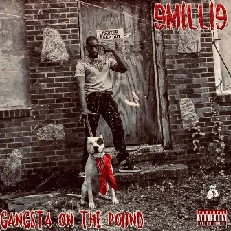 Gangsta on the Pound by 9milli9