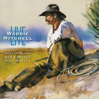 Waddie Mitchell Live by Waddie Mitchell