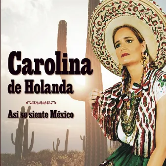 Así se siente México by Carolina de Holanda