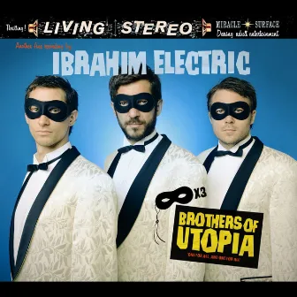 Brothers of Utopia by Ibrahim Electric