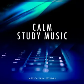 Calm Study Music by Música Para Estudar