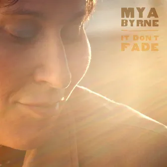 It Don’t Fade by Mya Byrne