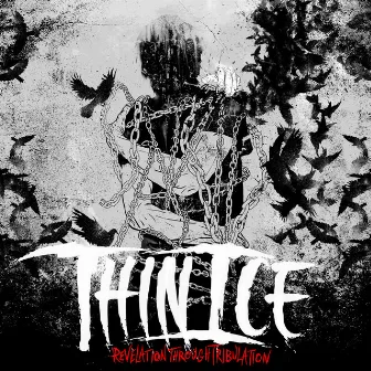 Revelation Through Tribulation by Thin Ice