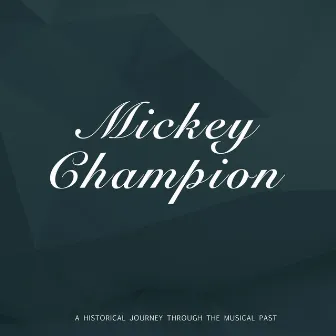 Mickey Champion by Mickey Champion