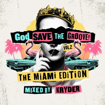 God Save The Groove Vol. 2: The Miami Edition (Mixed By Kryder) by Kryder