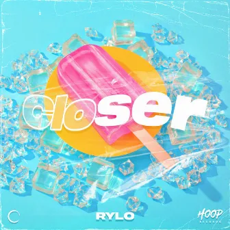 Closer by RYLO