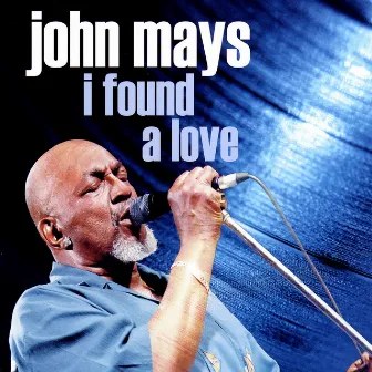 I Found a Love by John Mays