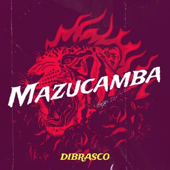 Mazucamba by DiBrasco