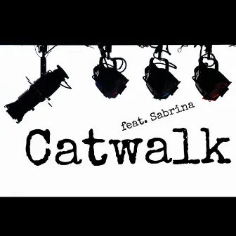 Catwalk by Sabrina