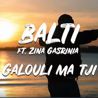 Galouli Ma Tji by Zina Gasrinia