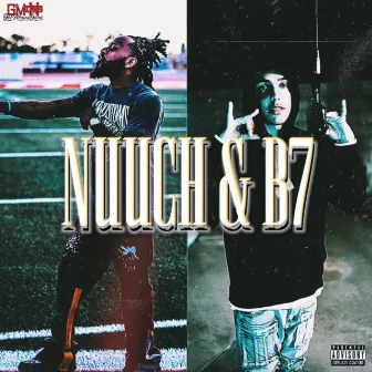 NUUCH & B7 by B7DaHound