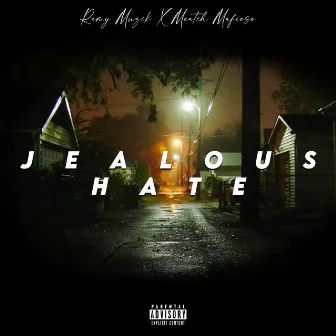 Jealous Hate (feat. Meatch Mafioso) by Remy Muzik