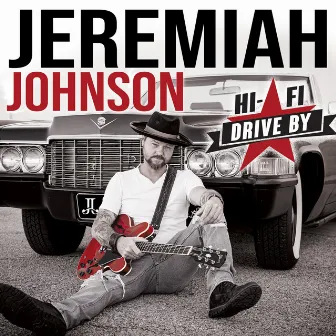 Hi-Fi Drive By by Jeremiah Johnson