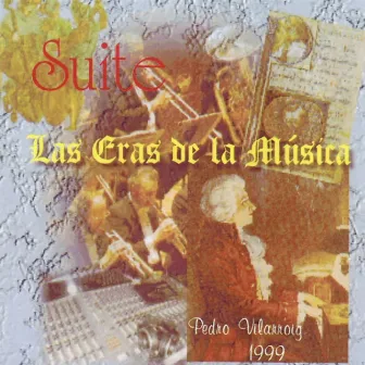 Pedro Vilarroig: Suite Las Eras de la Música by Pedro Vilarroig