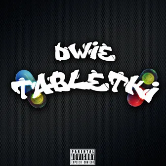 DWIE TABLETKI by scazz