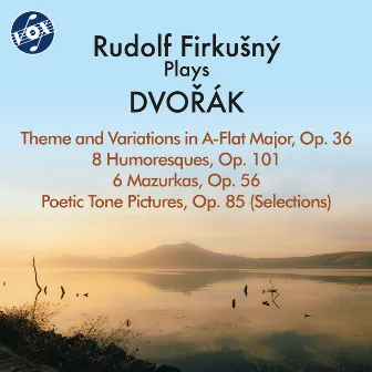 Dvořák: Piano Works by Rudolf Firkusny