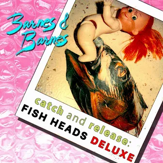 Catch and Release: Fish Heads Deluxe by Barnes & Barnes