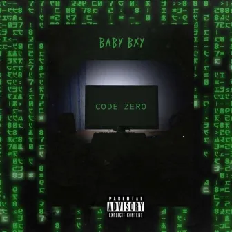 CODE ZERO by Baby Bxy