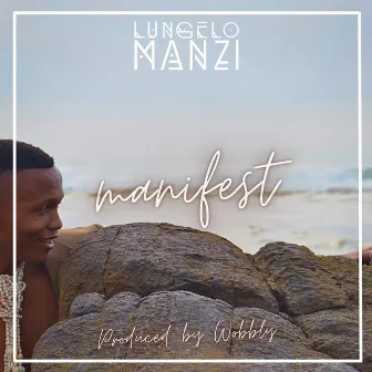 MANIFEST by Lungelo Manzi