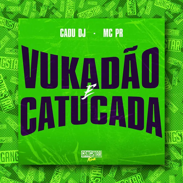 Vukadão e Catucada