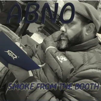 Smoke from the Booth by ABNO