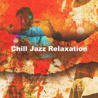 Chill Jazz Relaxation by Jazz Music Cafe